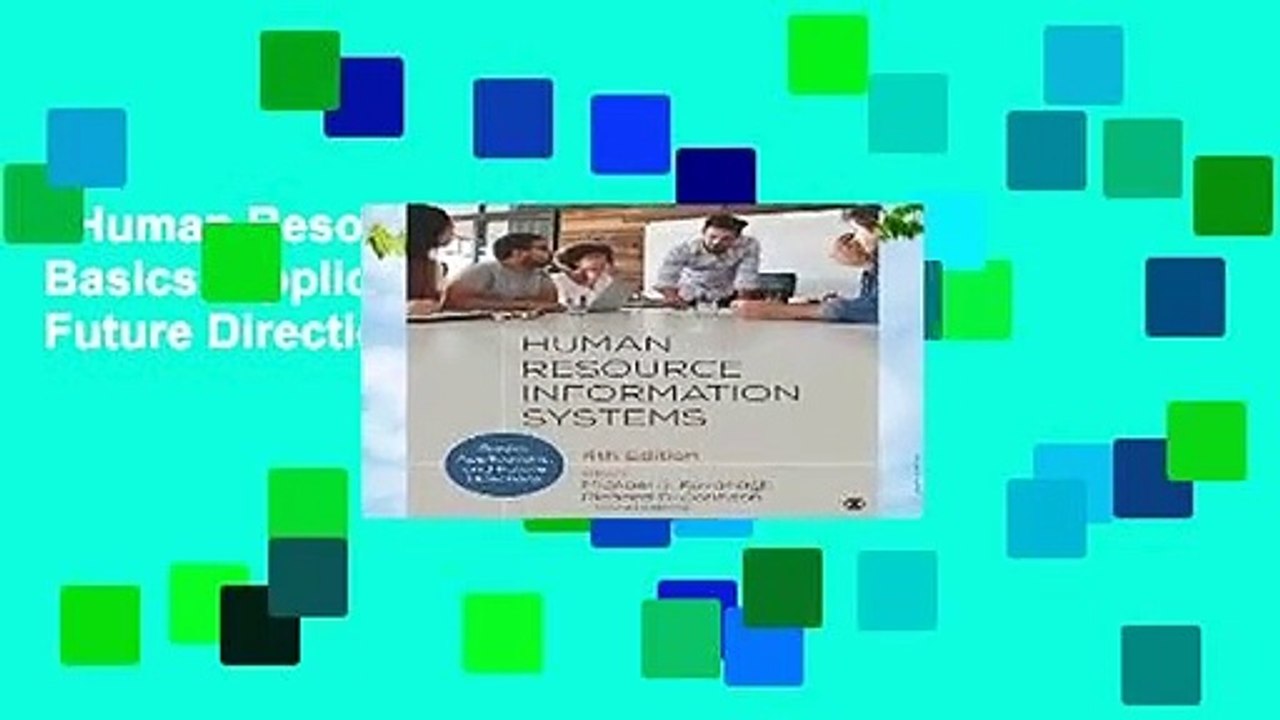Human Resource Information Systems Basics, Applications, and Future