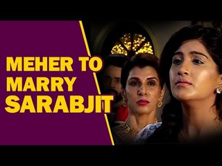Meher to marry Sarabjit in Choti Sardarni