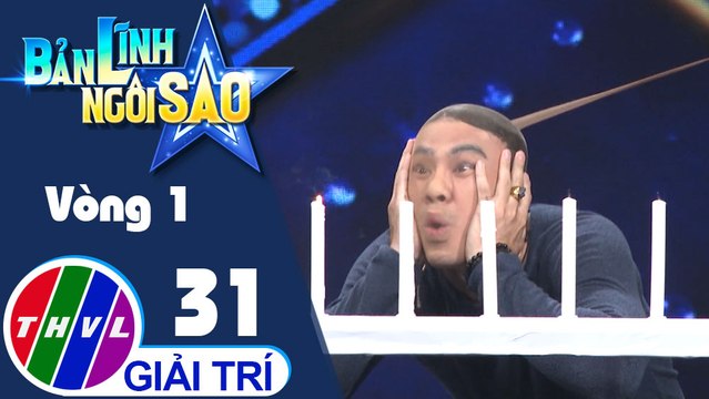 THVL | Bản lĩnh ngôi sao - Tập 31: Vòng 1 - Ngọn lửa vĩnh cửu