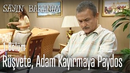 Rüşvete, adam kayırmaya paydos - Sayın Bakanım 1. Bölüm