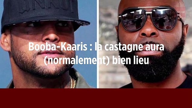 Booba-Kaaris : la castagne aura (normalement) bien lieu