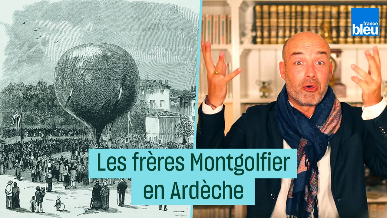 Si vous passez par l'Ardèche, souvenez-vous des frères Montgolfier