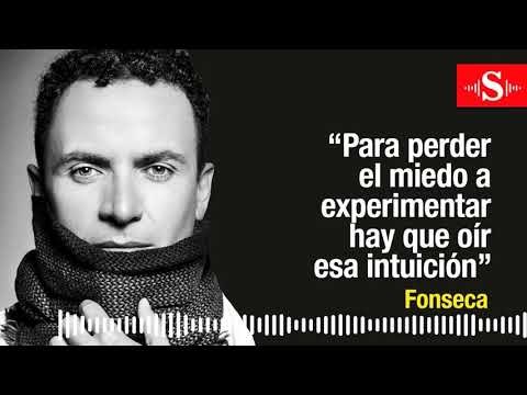 Fonseca: “Para perder el miedo a experimentar hay que oír esa intuición”