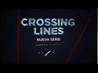 Estreno Crossing Lines MAÑANA