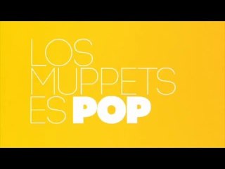 Los Muppets son POP - Mi corazón hace pop con esta serie