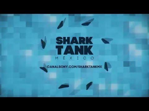 SHARK TANK México - ¿Tienes una gran idea y quieres hacerla realidad?