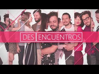 (Des)encuentros - Nueva Serie