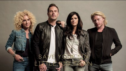 Little Big Town - Save Your Sin (Audio)