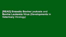 [READ] Enzootic Bovine Leukosis and Bovine Leukemia Virus (Developments in Veterinary Virology)