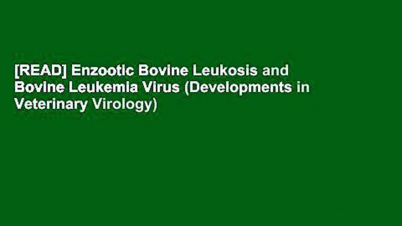 [READ] Enzootic Bovine Leukosis and Bovine Leukemia Virus (Developments in Veterinary Virology)