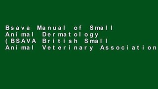 Bsava Manual of Small Animal Dermatology (BSAVA British Small Animal Veterinary Association)