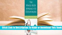 Online The Whole-Body Approach to Osteoporosis: How to Improve Bone Strength and Reduce Your