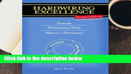Hardwiring Excellence: Purpose, Worthwhile Work, Making a Difference