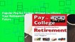 Popular Pay for College Without Sacrificing Your Retirement: A Guide to Your Financial Future -