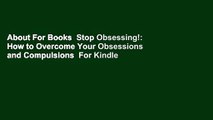 About For Books  Stop Obsessing!: How to Overcome Your Obsessions and Compulsions  For Kindle