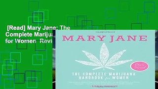 [Read] Mary Jane: The Complete Marijuana Handbook for Women  Review