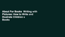 About For Books  Writing with Pictures: How to Write and Illustrate Children s Books  Review