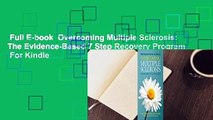 Full E-book  Overcoming Multiple Sclerosis: The Evidence-Based 7 Step Recovery Program  For Kindle