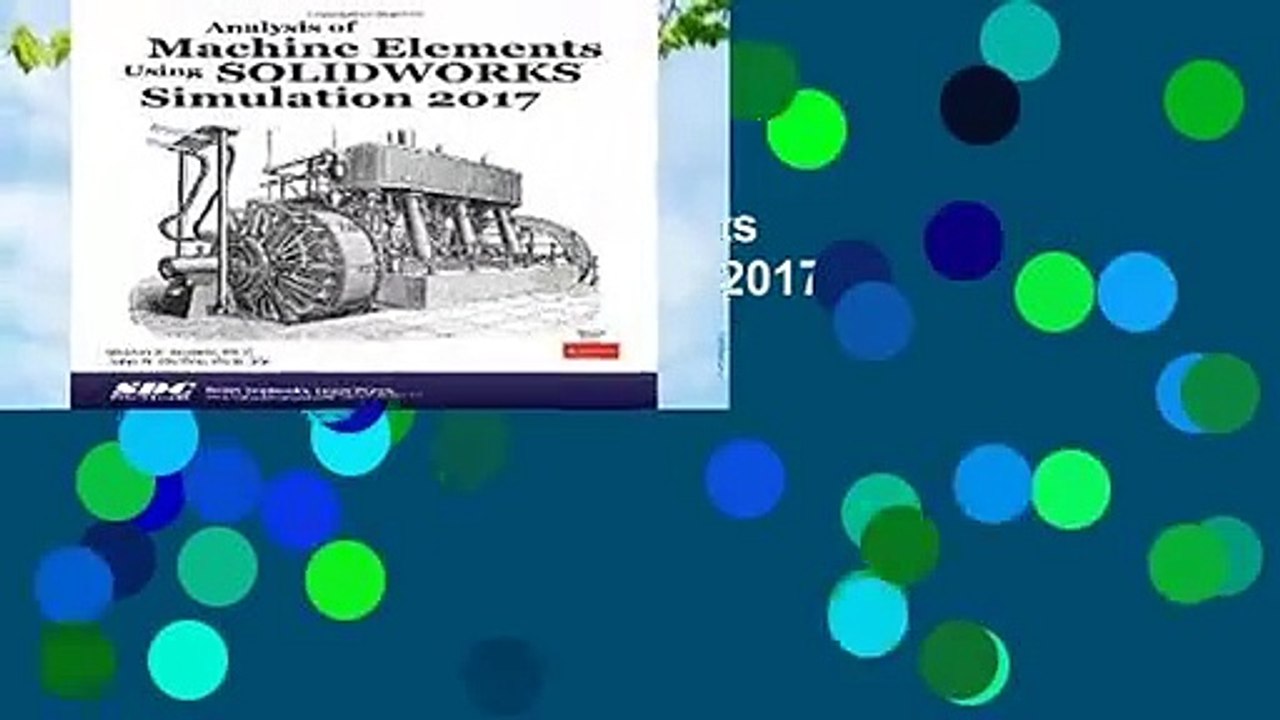 Analysis of Machine Elements Using Solidworks Simulation 2017  For Kindle