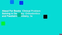 About For Books  Clinical Problem Solving in Dentistry: Orthodontics and Paediatric Dentistry, 3e