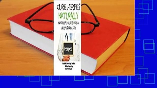 Full version Cure Herpes Naturally - Natural Cures for a Herpes Free Life For Kindle