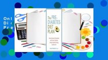 Online The Prediabetes Diet Plan: How to Reverse Prediabetes and Prevent Diabetes through Healthy