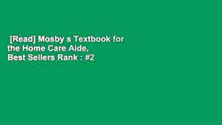 [Read] Mosby s Textbook for the Home Care Aide,  Best Sellers Rank : #2