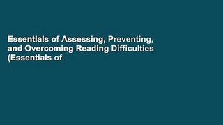 Essentials of Assessing, Preventing, and Overcoming Reading Difficulties (Essentials of