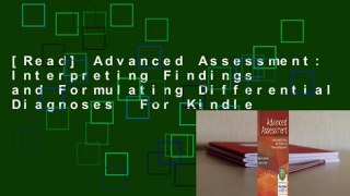 [Read] Advanced Assessment: Interpreting Findings and Formulating Differential Diagnoses  For Kindle