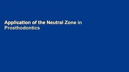 Application of the Neutral Zone in Prosthodontics