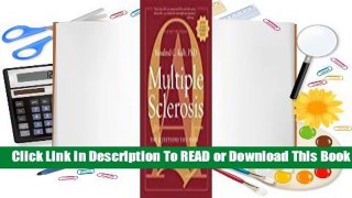 Multiple Sclerosis: The Questions You Have, the Answers You Need  For Kindle