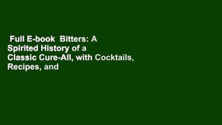 Full E-book  Bitters: A Spirited History of a Classic Cure-All, with Cocktails, Recipes, and