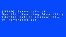 [READ] Essentials of Specific Learning Disability Identification (Essentials of Psychological