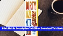 Full E-book Dirty, Lazy, Keto Fast Food Guide: 10 Carbs or Less  For Kindle