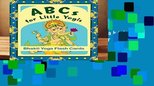 Full version Abcs for Little Yogis: Bhakti Yoga Flash Cards For Kindle