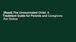 [Read] The Unvaccinated Child: A Treatment Guide for Parents and Caregivers  For Online