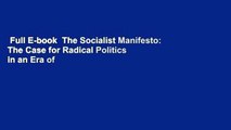 Full E-book  The Socialist Manifesto: The Case for Radical Politics in an Era of Extreme