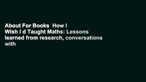 About For Books  How I Wish I d Taught Maths: Lessons learned from research, conversations with