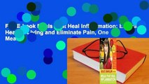 Full E-book Meals That Heal Inflammation: Embrace Healthy Living and Eliminate Pain, One Meal at