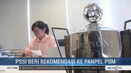 PSSI Beri Rekomendasi ke Panpel PSM