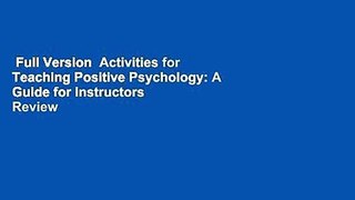 Full Version  Activities for Teaching Positive Psychology: A Guide for Instructors  Review