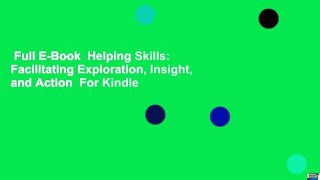 Full E-Book  Helping Skills: Facilitating Exploration, Insight, and Action  For Kindle