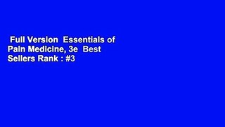 Full Version  Essentials of Pain Medicine, 3e  Best Sellers Rank : #3