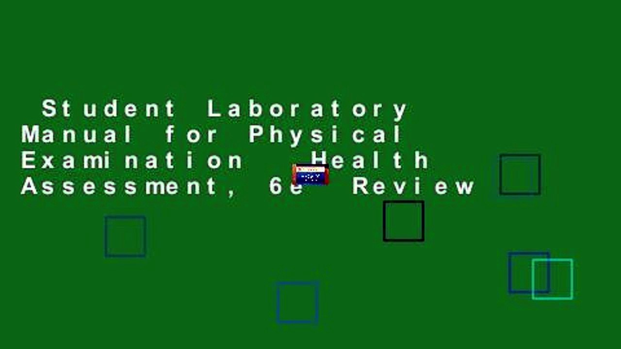 Student Laboratory Manual for Physical Examination   Health Assessment, 6e  Review