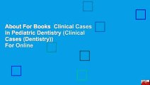 About For Books  Clinical Cases in Pediatric Dentistry (Clinical Cases (Dentistry))  For Online