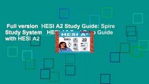 Full version  HESI A2 Study Guide: Spire Study System   HESI A2 Test Prep Guide with HESI A2