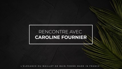 Rencontre avec Caroline Fournier : créatrice des maillots Club Parfaite