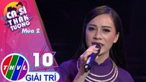 THVL | Ca sĩ thần tượng 2019 - Tập 10[5]: Huế xưa - Thanh Hiền