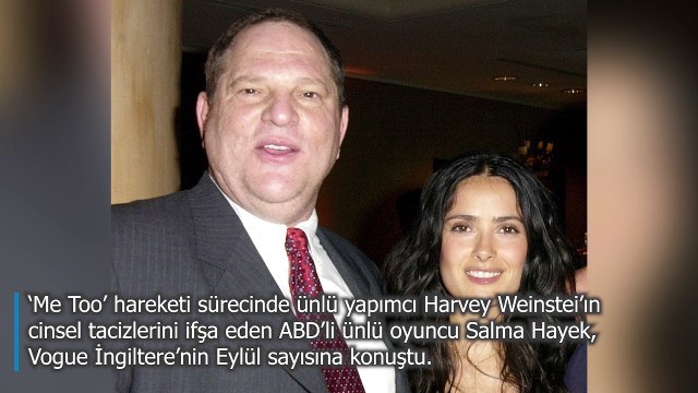 Salma Hayek, Vogue'a konuştu: Tacizi teşhir ettiğim yazıya inanmayanlar beni hayal kırıklığına uğrattı