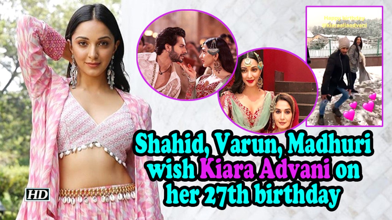 Shahid, Varun, Madhuri wish Kiara Advani on her 27th birthday
